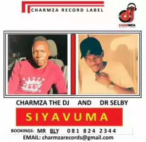 Charmza The Dj X Dr Selby - Siyavuma